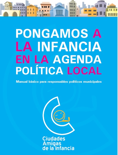 Imagen de Pongamos a la infancia en la agenda política local. Manual básico para responsables políticos municipales