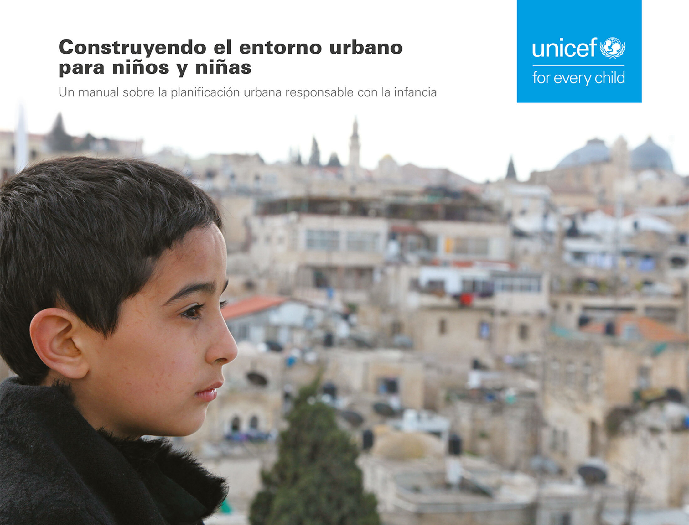 Imagen de Construyendo el entorno urbano para niños y niñas. Un manual sobre la planificación urbana responsable con la infancia